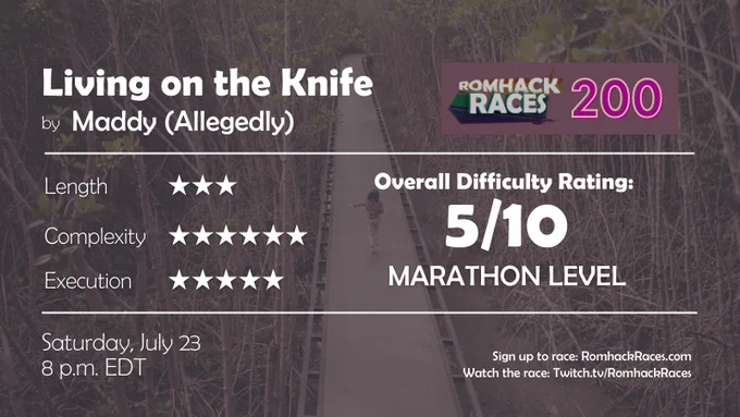 Living on the Knife by Maddy (Allegedly) - Saturday, July 23 8 p.m. EDT twitch.tv/romhackraces