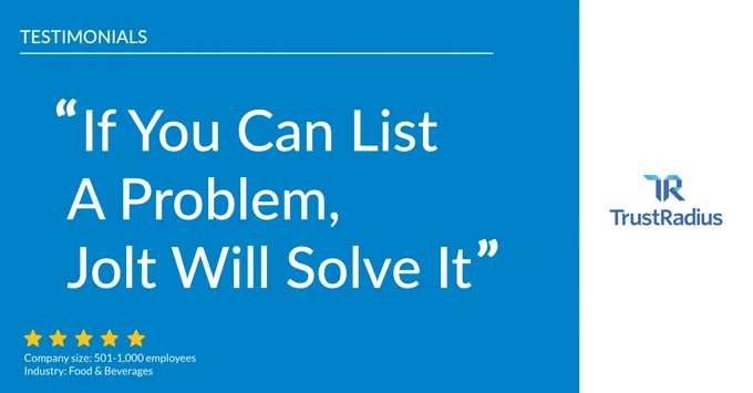 "If you can list a problem, Jolt will solve it." Five star review from a Jolt customer.