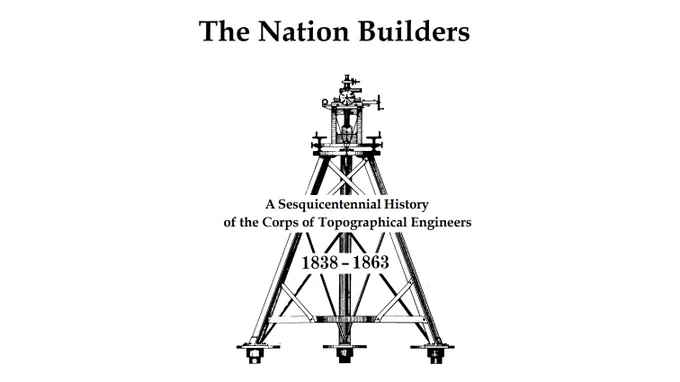Picture of the cover of the book, "The Nation Builders: A Sesquicentennial History of the Corps of Topographical Engineers 1838-1863." The cover show a tripod with a surveying instrument on top. (Photo Credit: U.S. Army Corps of Engineers)