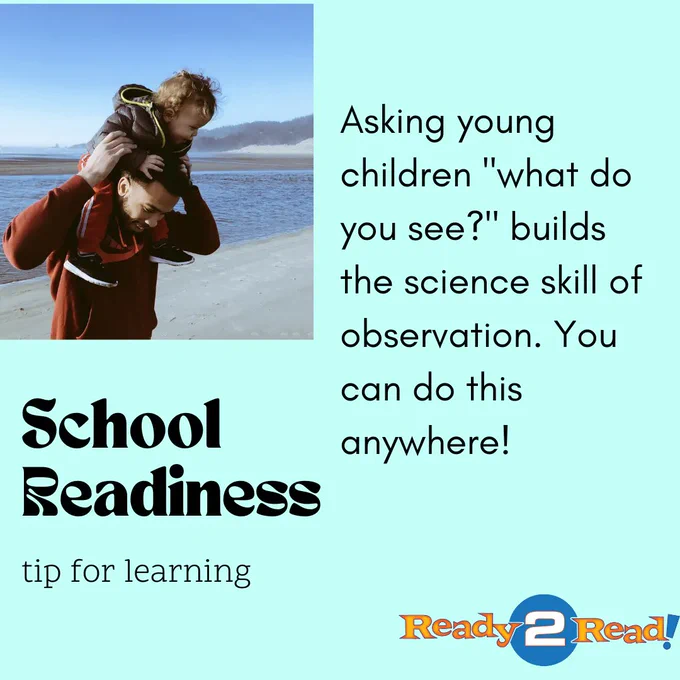 Image text reads "School Readiness tip for learning - asking young children 'what do you see?' builds the science skill of observation. You can do this anywhere!"