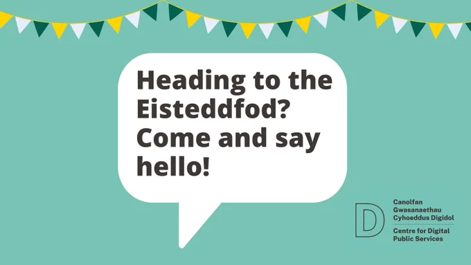 Text on speech bubble reads: Heading to the Eisteddfod? Come and say hello!