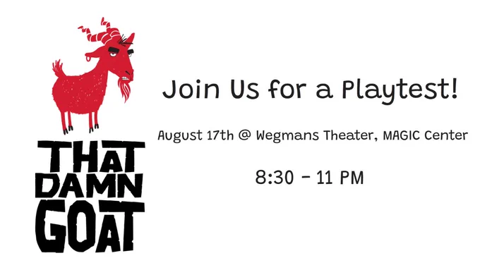 That Damn Goat logo (a red goat on top of "That Damn Goat" text) to the left of "Join us for a playtest", "August 17th @ Wegmans Theater, MAGIC Center", "8:30 - 11 PM"