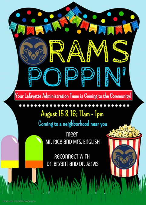 Rams Poppin' Flyer: Your Lafayette administration team is coming to the community on August 15 and 16 from 11 am to 1 pm.  