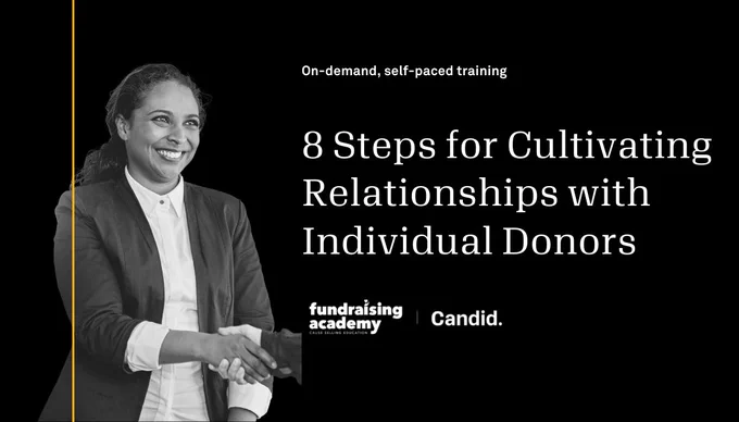 Cropped shot of a businesswoman smiling and shaking hands.  Text promotes Candid’s new on-demand course, 8 Steps for Cultivating Relationships with Individual Donors.