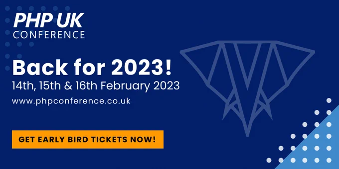 PHP UK Conference 2023 Announcement for 14th, 15th and 16th February 