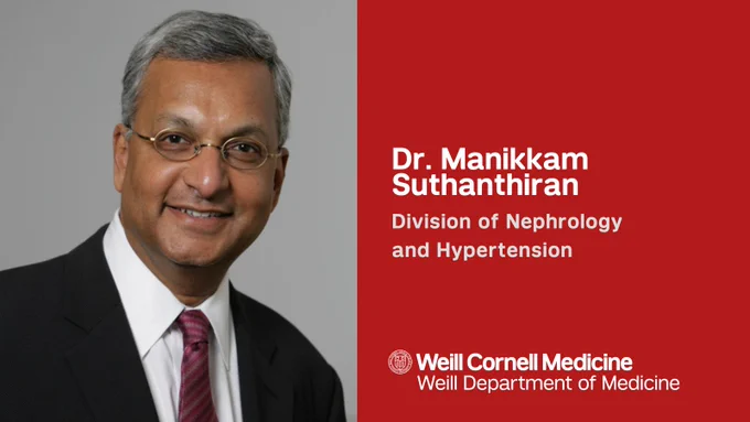 Dr. Manikkam Suthanthiran
Division of Nephrology and Hypertension
Weill Cornell Medicine
Weill Department of Medicine