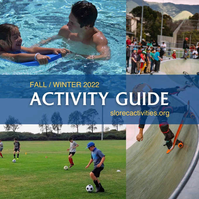 A collage of images with a child swimming in a pool, 3 children playing soccer, and a child skateboarding at the SLO Skate Park.  Text says "Fall/Winter 2022 Activity Guide slorecactivities.org"
