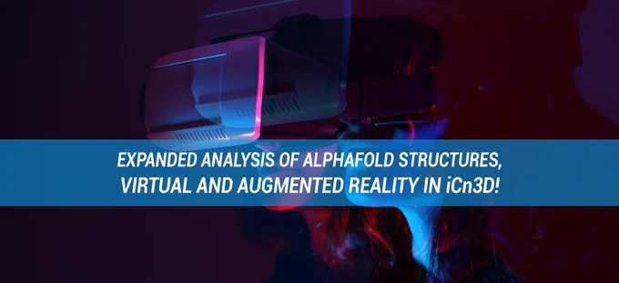 Person using a VR headset in the dark   text that reads, "Expanded analysis of alphafold structures, VR and AR in iCn3D"