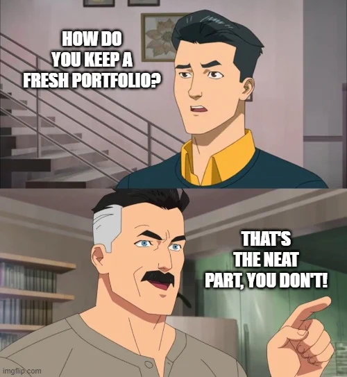 Invincible meme: How do you keep a fresh portfolio? That's the neat part, you don't!