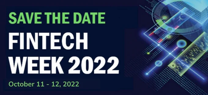 Save the Date! Fintech Week 2022 October 11 and 12.