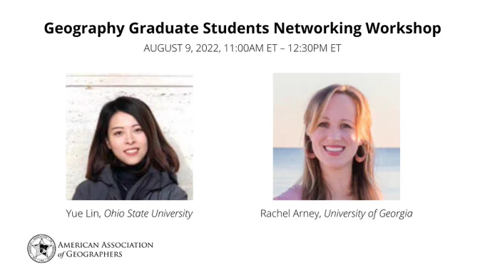 text reads Geography Graduate Students Networking Workshop, August 9, 2022, 11:00AM ET - 12:30 PM ET. It shows headshots of the two panelists. 
