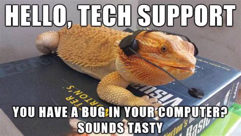 A yellow bearded dragon lizard wearing a headset with the words that say, Hello, Tech Support, You have a bug in your computer sounds tasty. 