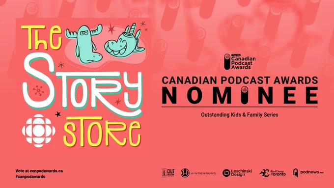A web graphic featuring The Story Store podcast logo against a coral pink background. To the right of the logo, text reads: Canadian Podcast Awards Nominee: Outstanding Kids & Family Series. Text in the bottom right-hand corner reads: Vote at canpodawards.ca #canpodawards