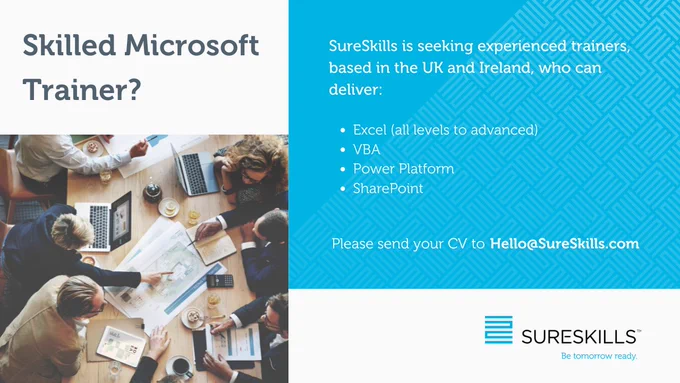 SureSkills is seeking experienced trainers, based in the UK and Ireland, who can deliver: - Excel (all levels to advanced) - VBA - Power Platform - SharePoint Please send your CV to Hello@SureSkills.com 