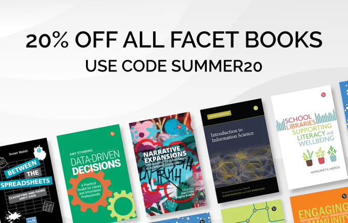 White background with waving layers that get darker into the foreground. Text at the top reads 20% off all Facet books, use code SUMMER20. Books laid out on a diagonal underneath are Between the Spreadsheets, Data-Driven Decisions, Narrative Expansions, Introduction to Information Science, School Libraries Supporting Literacy and Wellbeing and Engaging Your Community Through Active Strategic Marketing