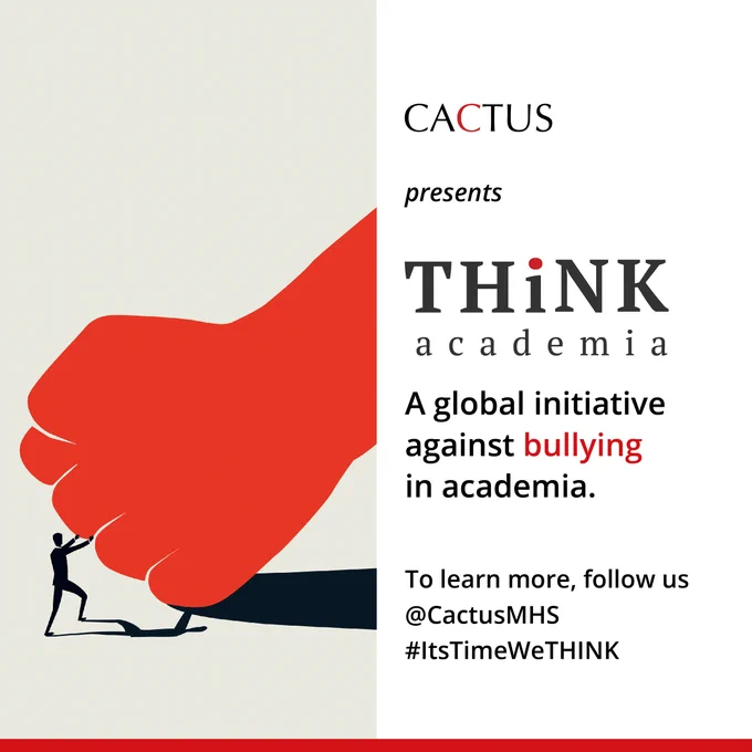 CACTUS presents THINK Academia - a global initiative against bullying in academia.

To learn more, follow us @CactusMHS | #ItsTimeWeTHINK