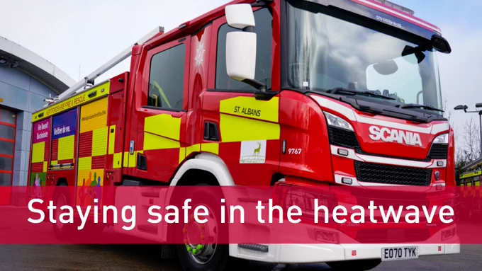 Fire engine with text: Staying safe in the heatwave 