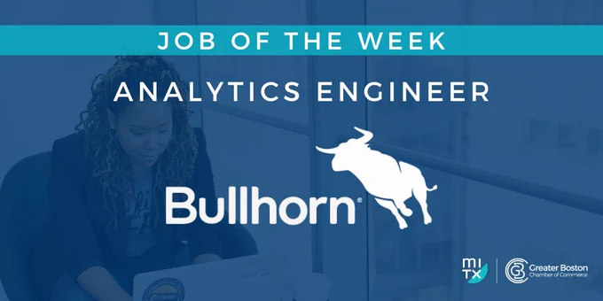 Greater Boston Chamber of Commerce: MITX Job of the Week Post: Analytics Engineer for Bullhorn, Inc.