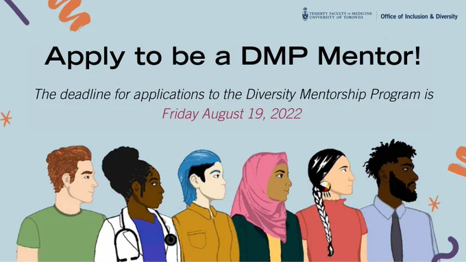 Text that read: Apply to be a DMP Mentor! The deadline for applications to the Diversity Mentorship Program is Friday Aug 19, 2022. 

On a light blue background, there are abstract dark purple and orange lines and swirls as accents. The logo for the Office of Inclusion & Diversity is in the top right corner. The bottom of the graphic are illustrations of a diverse group of learners. 