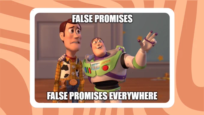 A meme of characters from Toy Story. Buzz Lightyear is pointing to the distance with the text 'false promises, false promises everywhere'