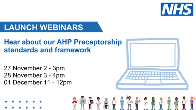 Launch webinars 
Hear about our AHP Preceptorship standards and framework 
27 November 2pm - 3pm
28 November 3pm - 4pm
01 December 11am - 12pm
