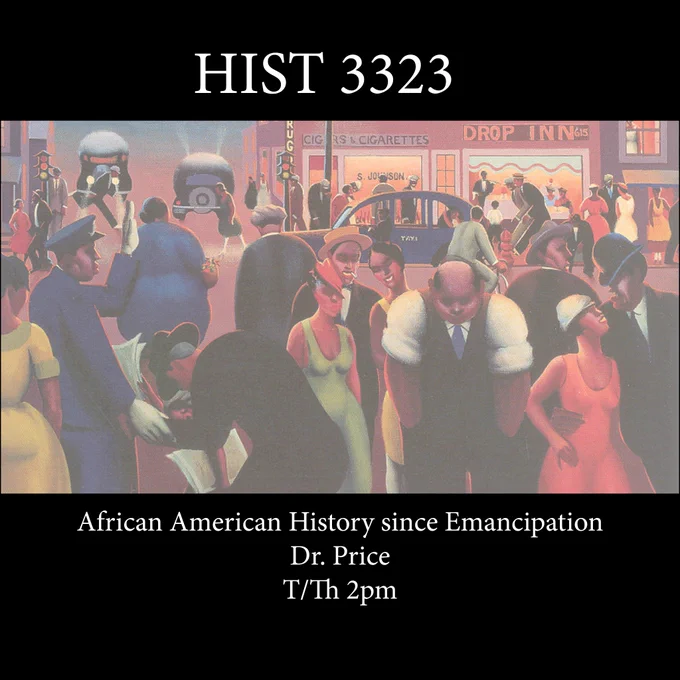 A painting of a city scene. From the fashions and style of the cars, it appears to depict the 1940s. The scene shows people milling around, most of them are black. There is a blue taxi and two men running to catch it. A police officer directs traffic. A man and a woman talk next to a stop light. A boy sells a newspaper to a man. Several people cross the street, a woman carrying a basket of flowers, two smiling couples, a woman wearing a stylish hat, and a despondent man with his sleeves rolled up and his hands in his pockets. In the background we see two cars and two storefronts: the drugstore, advertising cigars and cigarettes, and the Drop Inn which appears to be a fancy restaurant with a waiter in a tuxedo. Text above the image reads "HIST 3323". Text below the image reads "African American History since Emancipation, Dr. Price, T/Th 2pm".