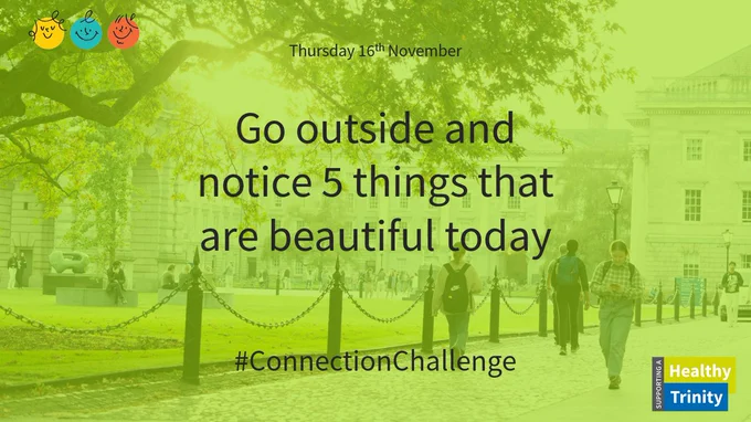 Thursday 16th November. Go outside and notice 5 things that are beautiful today. #ConnectionChallenge.