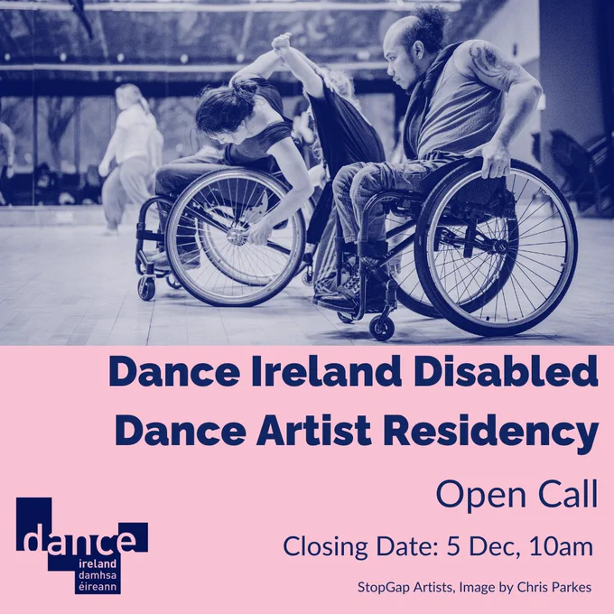 Alt Text: Photo by Dance Ireland on November 16, 2023.  An image of 3 people, people dancing, wheelchair, poster and text that says 'Dance Ireland Disabled Dance Artist Residency Open Call Closing Date: 5 Dec, 10am dance ireland damhsa eireann StopGap Artists, Image by Chris Parkes'.