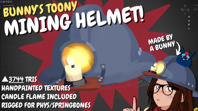 Bunny's Toony Mining Helmet! Shows a picture of a grey mining helmet in a toony style with a red starburst behind it, and bunnyhearted - a white bunnygirl vtuber with glasses, brown hair, and a blue slime on her head - wearing a copy of the helmet and pointing at at it.

It has an arrow that says "made by a bunny", and lists 3744 tris, handpainted textues, candle flame included, and rigged for phys/springbones.