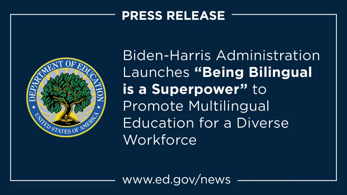 Biden-Harris Administration Launches “Being Bilingual is a Superpower” to Promote Multilingual Education for a Diverse Workforce