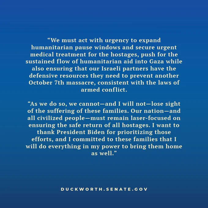 Graphic with text reading Senator Duckworth's statement on not losing focus on the safe release of all hostages held my Hamas.