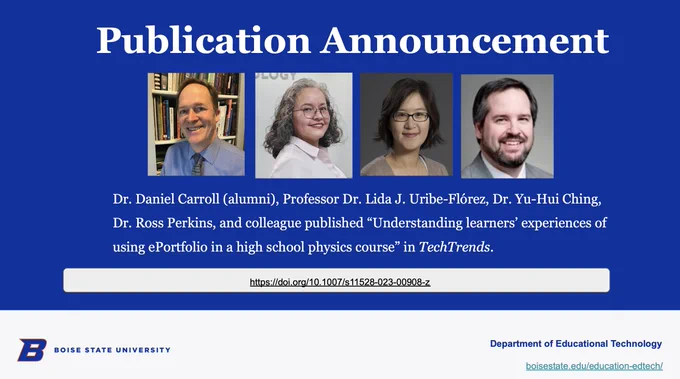 Alumni Dr. Daniel Carroll @DrUribeFlorez @YuHuiChingBSU @DrRossPerkins and colleague published “Understanding learners’ experiences of using ePortfolio in a high school physics course” in TechTrends. https://doi.org/10.1007/s11528-023-00908-z @edtechbsu #Edtech @OnlineBoise