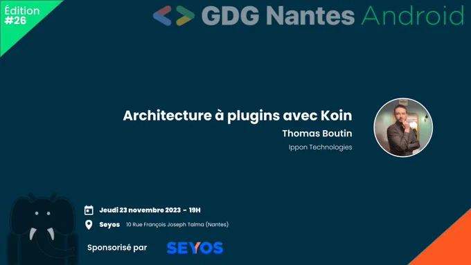 Affiche du prochain Meetup GDG Nantes Android le 23 novembre 2023 à 19h chez Seyos à Nantes. Avec Thomas Boutin.