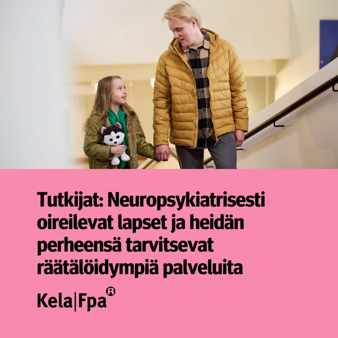 Teksti: "tutkijat: neuropsykiatrisesti oireilevat lapset ja heidän perheensä tarvitsevat räätälöidympiä palveluita" sekä kuva miehestä ja tytöstä kävelemässä portaissa käsi kädessä.