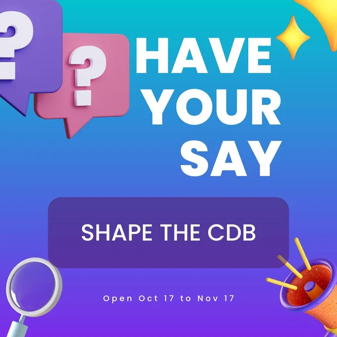 Blue graphic with text Have your say. Shape the CDB. Open Oct 17 to Nov 17.