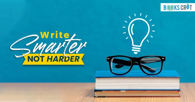 Write Smarter Not Harder
