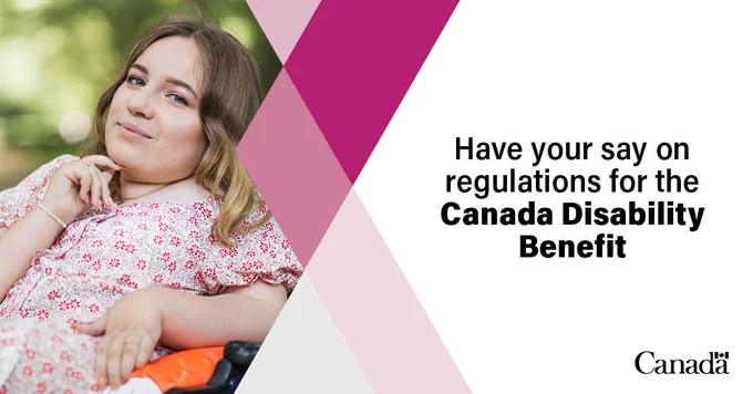 A light-skinned person in a wheelchair smiling. Text reads, 'Have your say on regulations for the Canada Disability Benefit.'