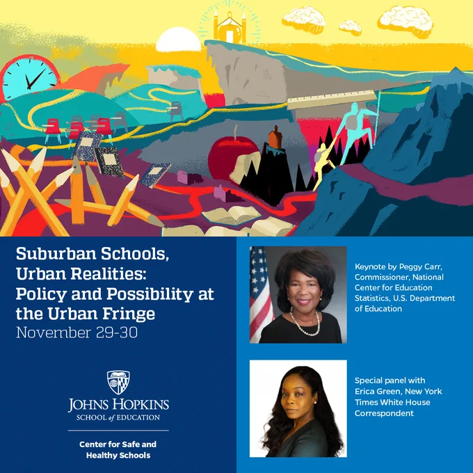 The "Suburban Schools, Urban Realities Conference: Policy and Possibility at the Urban Fringe" is Sponsored by the Spencer Foundation and co-convened by Drs. Odis Johnson, Jr. of the JHU Center for Safe and Healthy Schools and L'Heureux Lewis-McCoy of the NYU Steinhardt School Metro Center.