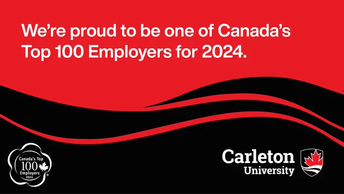 Social card with a red background and black wave on the lower half. Text reads "We're proud to be one of Canada's Top 100 Employers for 2024." On bottom left, there is the top 100 employer logo. On the bottom right is Carleton's logo. 