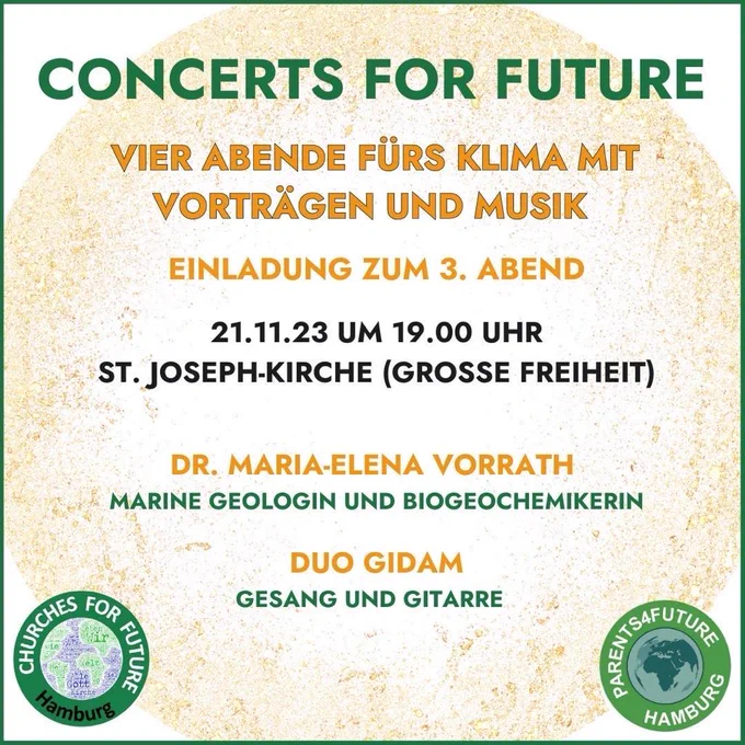 Concerts for Future - 3. Abend - Kommt vorbei! 

21.11 - 19.00 h 
Reeperbahn in der St. Joseph Kirche, Große Freiheit 43.

CONCERTS FOR future. Einladung 3. ABEND. Die Klimaforscherin Maria-Elena Vorrath trifft auf das Duo GIDAM, das einen Mix aus Jazz und brasilianischer Musik für uns bereithält. 