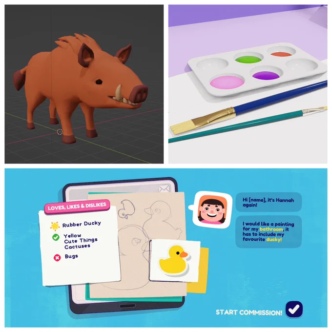 A collage of 3 images. 
1. A friendly looking brown boar modelled in blender. 
2. A screenshot of a paint palette and brushes from the still life game menu in godot. 
3. A mockup of a client screen in the still life game. On the left there is a list titles 'Loves, Likes & Dislikes' and below is 'Rubber Ducky' with a star beside it, 'Yellow, Cute Things and Cactuses' with a tick beside it and ' Bugs' with a cross beside it. On the other side it says 'Hi (name), it's Hannah again! I would like a painting for my bathroom, it has to include my favourite ducky' beside an illustration of Hannah's face. In the middle of the screen there are duck sketches and a coloured duck illustration. 