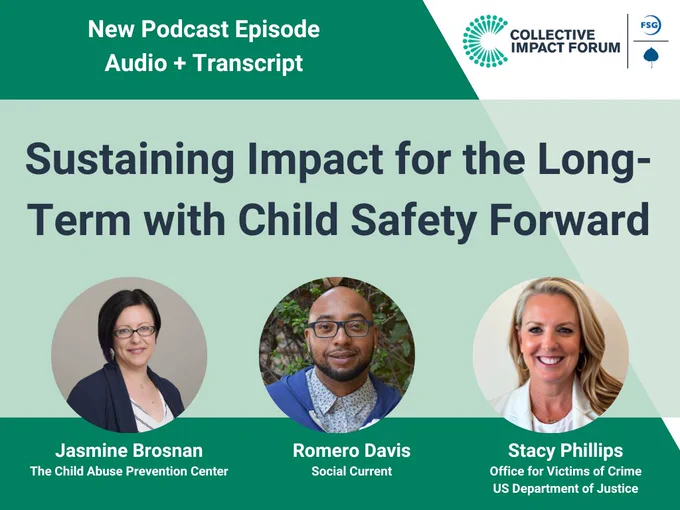 New Collective Impact Forum Podcast. Audio   Transcript. Featuring Jasmine Brosnan, The Child Abuse Prevention Center, Romero Davis, Social Current, and Stacy Phillips, Office for Victims of Crime, US Department of Justice