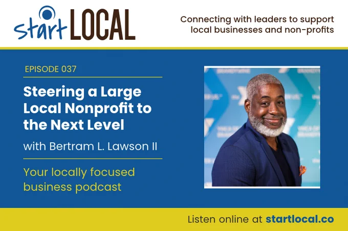 Steering a Large Local Nonprofit with Bertram L. Lawson II