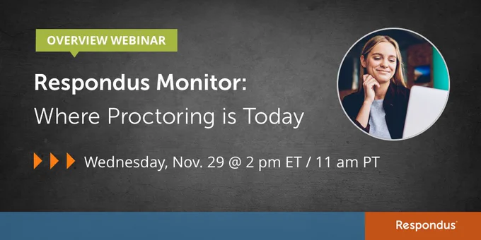 A chalkboard graphic that says: Overview Webinar. Respondus Monitor: Where Proctoring is Today. Wedneday, Nov. 29 at 2 pm ET / 11 am PT