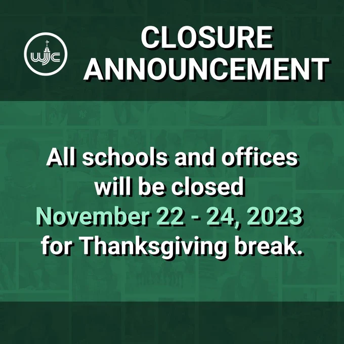 Closure announcement: all schools and offices will be closed November 22 through November 24 for Thanksgiving break.