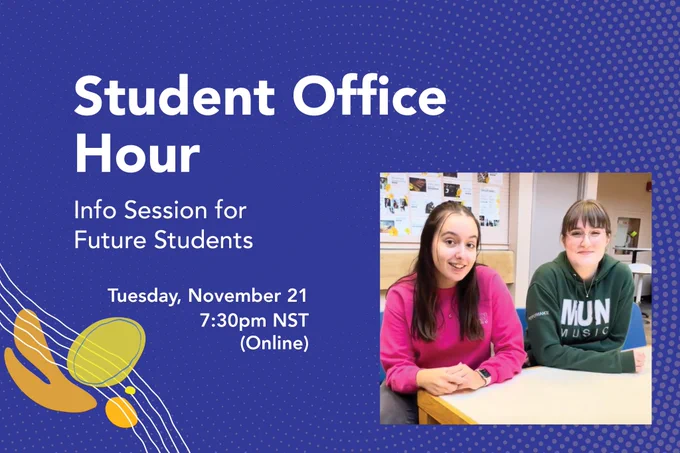 Student Office Hour. Info Session for Future Students. Tuesday, November 21, 7:30pm NST (Online).