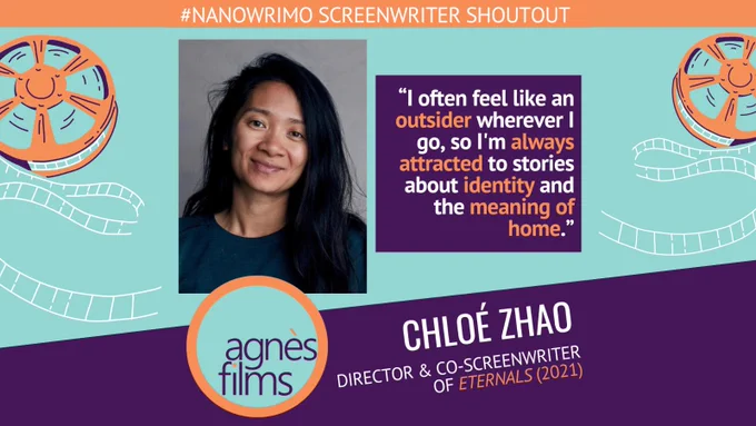 Purple, blue, and orange NaNoWriMo screenwriter shoutout post of Chloé Zhao, director and co-screenwriter of Eternals (2021) who once said "I often feel like an outsider wherever I go, so I'm always attracted to stories about identity and the meaning of home.”