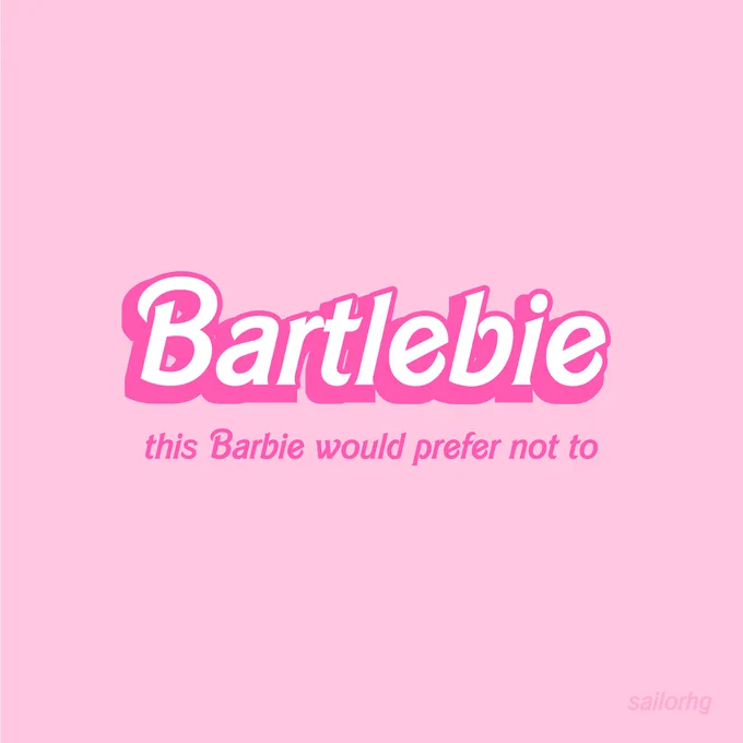 text in the barbie font that says "Bartlebie: this Barbie would prefer not to"
