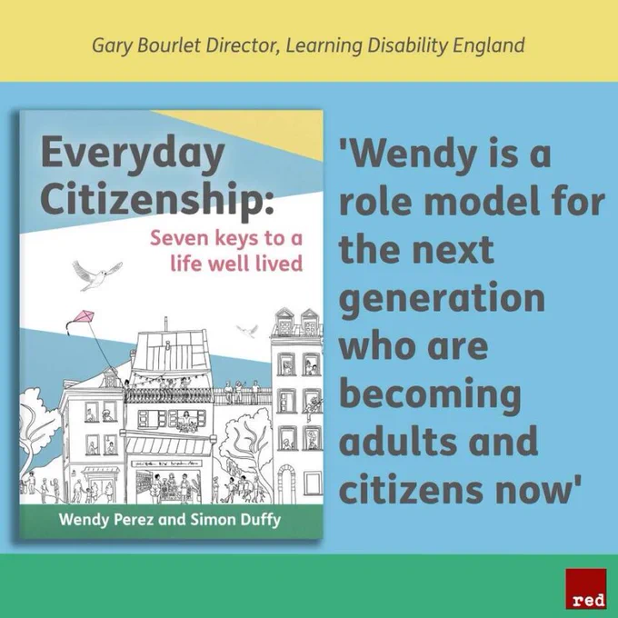 Book endorsement image from Gary Bourlet, Learning Disability England for the book 'Everyday Citizenship seven keys to a life well lived' by Wendy Perez and Simon Duffy that reads 'Wendy is a role model for the next generatuin who are becoming adults and citizens now' 