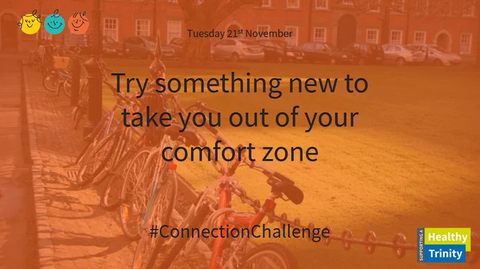 Tuesday 21st November. Try something new to take you out of your comfort zone. #ConnectionChallenge